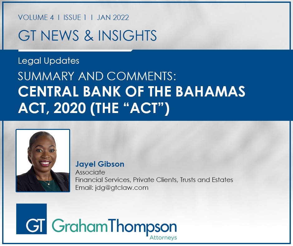 GT LEGAL UPDATES: CENTRAL BANK OF THE BAHAMAS ACT, 2020 (THE “ACT”)